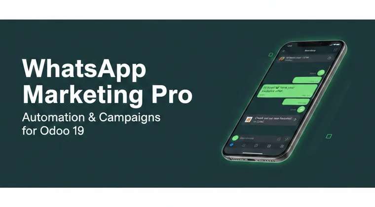 WhatsApp Marketing & Automation Pro | Odoo 19